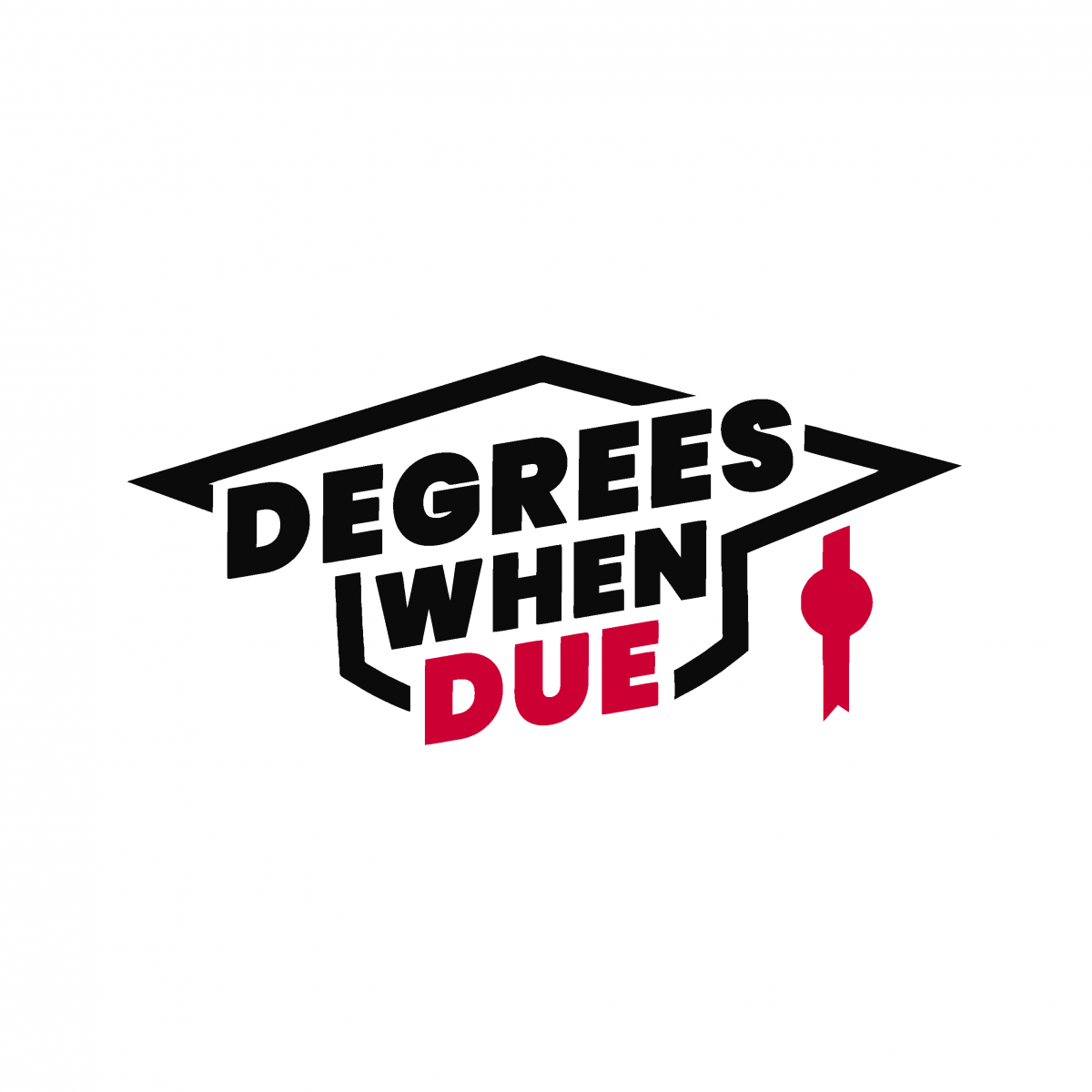 Degrees When Due